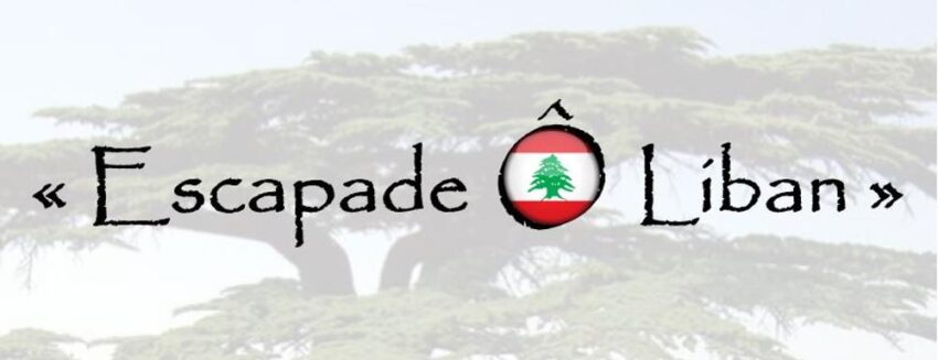 Semaine culturelle : « Escapade Ô Liban »