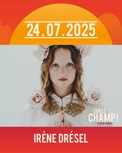 Irène Dresel – Festival Sur le Champ !