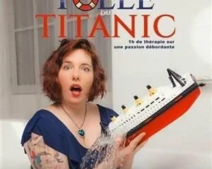 One woman show : Folle du titanic