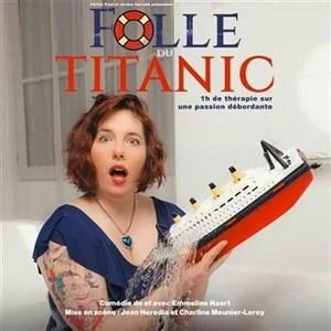 One woman show : Folle du titanic