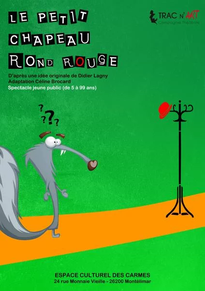 Théâtre: Le petit chapeau rond rouge.