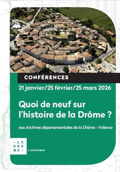 Conférence de Février « Quoi de neuf sur l&rsquo;histoire de la Drôme ? »