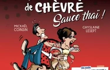 Spectacle : Fromage de chèvre sauce Thaï