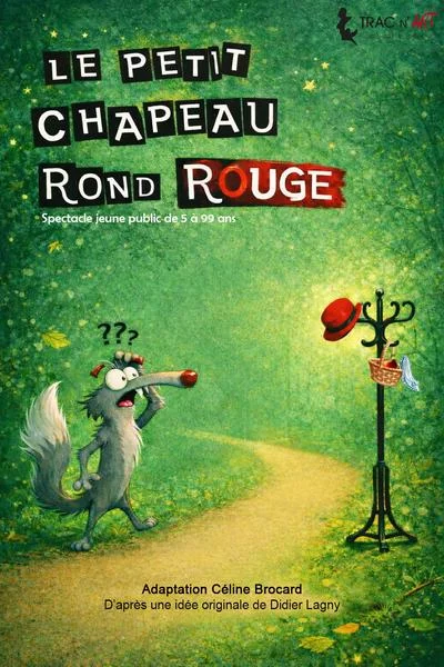 Spectacle Cie Tracn&rsquo;art : Le Petit chapeau rond rouge