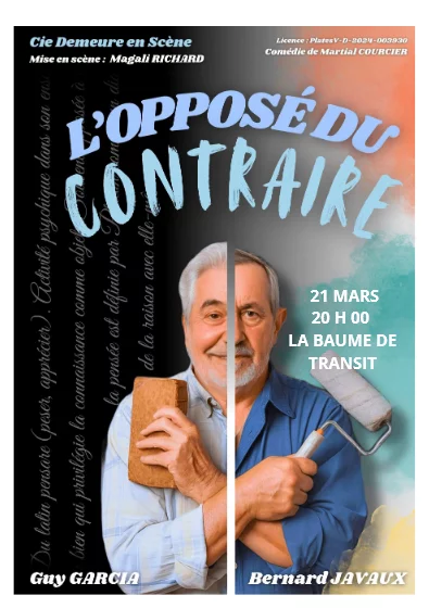 Pièce théâtre : « L&rsquo;opposé du contraire »