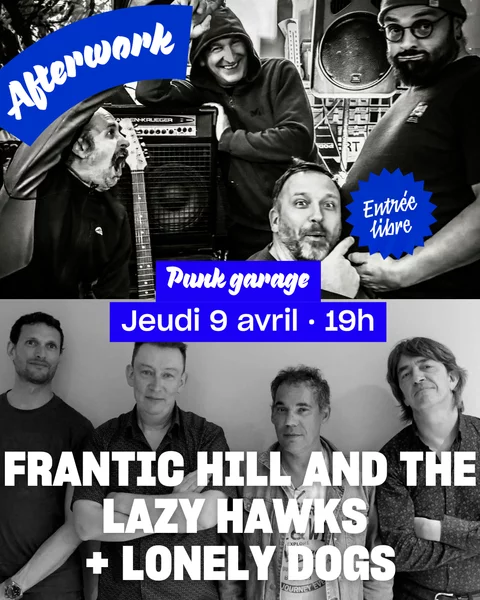 FRANTIC HILL AND THE LAZY HAWKS + LONELY DOGS – punk garage