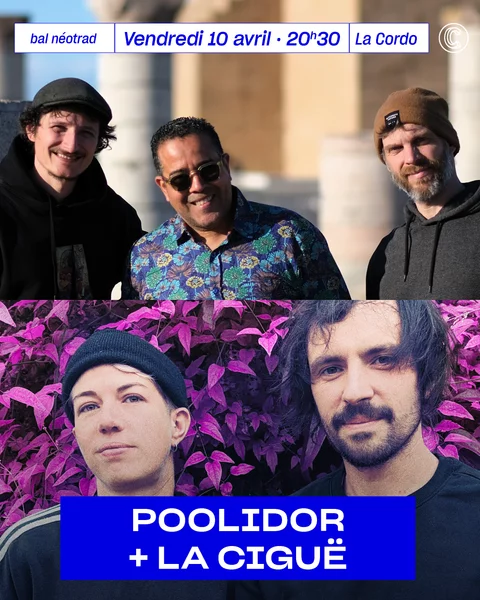 POOLIDOR + LA CIGUË | BAL NÉOTRAD